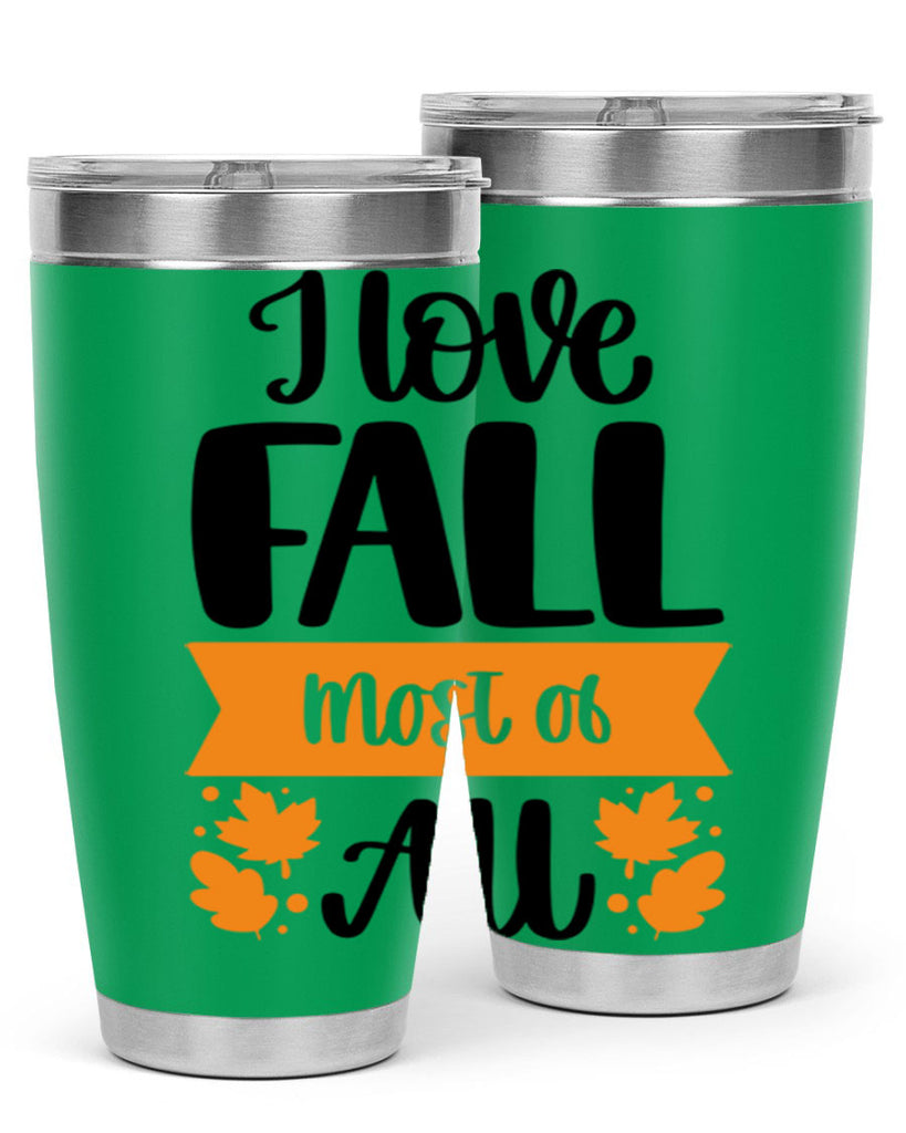 I Love Fall Most Of All 498#- fall- Tumbler