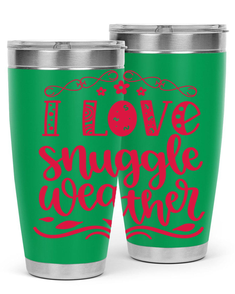 I Love Snuggle Weather 338#- fall- Tumbler