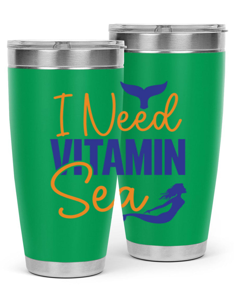 I Need Vitamin Sea 215#- mermaid- Tumbler