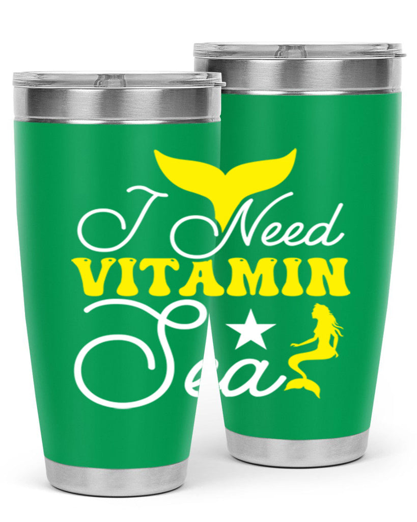 I Need Vitamin Sea 216#- mermaid- Tumbler