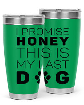 I Promise Honey Style 40#- dog- Tumbler