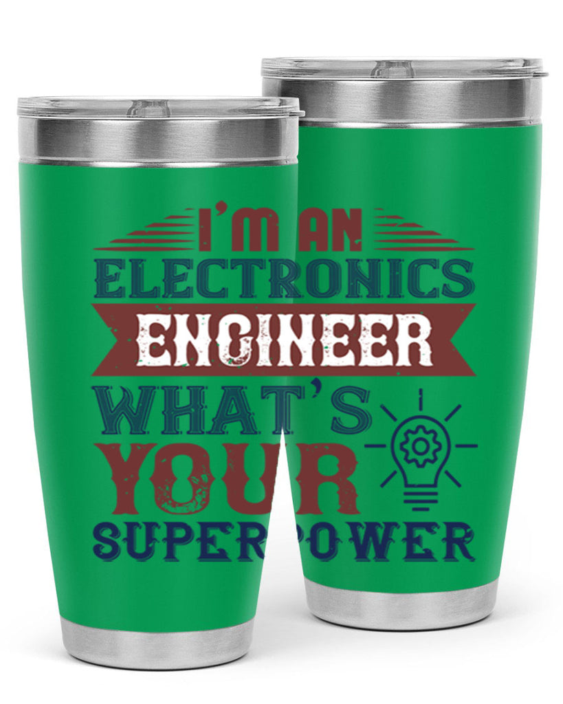 I am an electronics engineer whats superpower Style 52#- engineer- tumbler