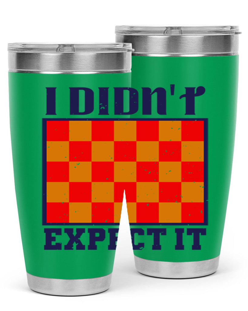 I didnt expect it 48#- chess- Tumbler