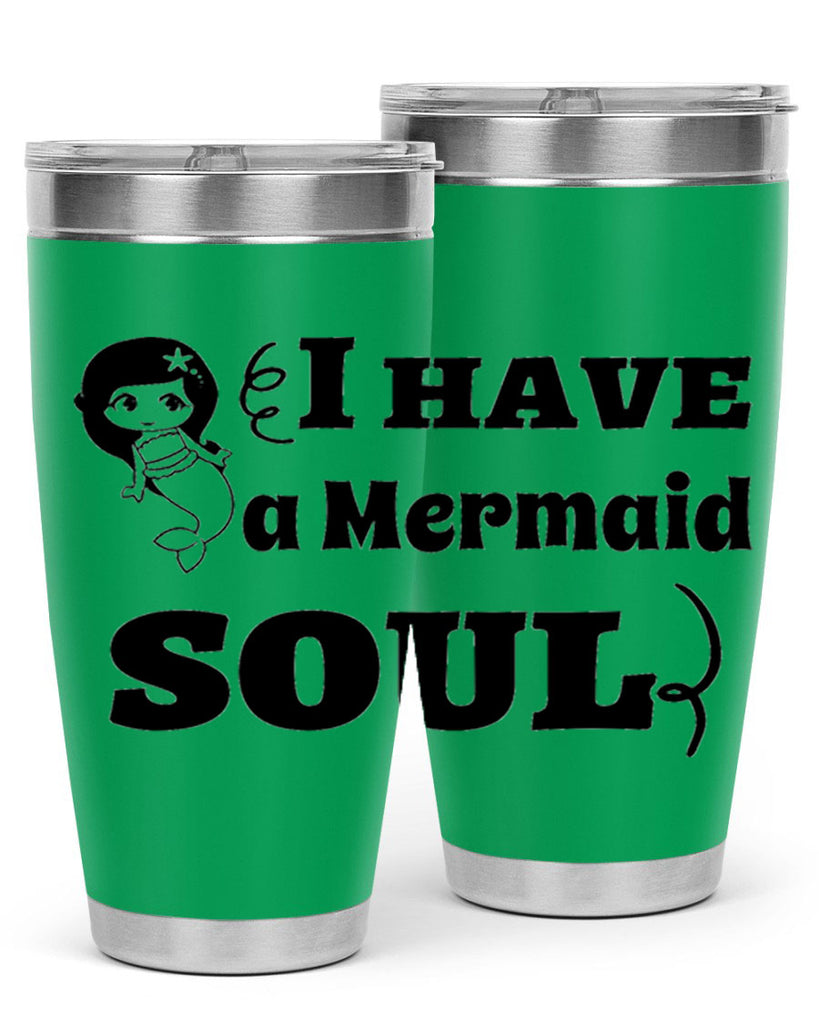 I have a Mermaid soul 227#- mermaid- Tumbler