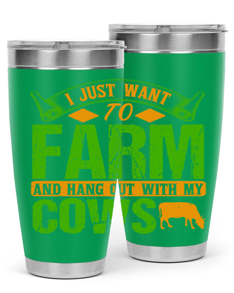 I just want to farm and hang out with cows 55#- farming and gardening- Tumbler