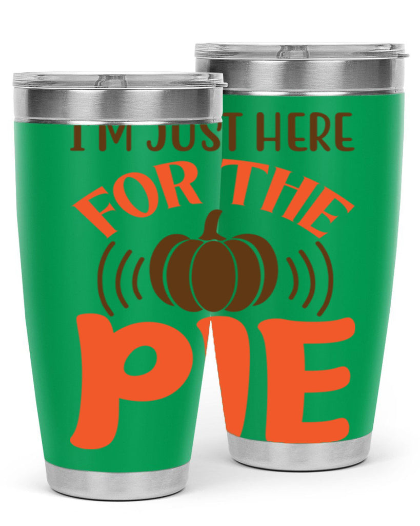 I m Just Here for the Pie 340#- fall- Tumbler