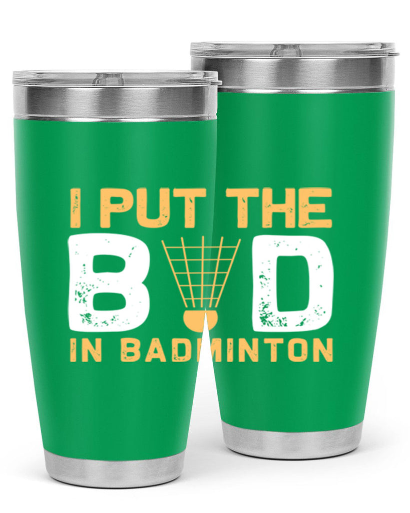 I put the 1097#- badminton- Tumbler