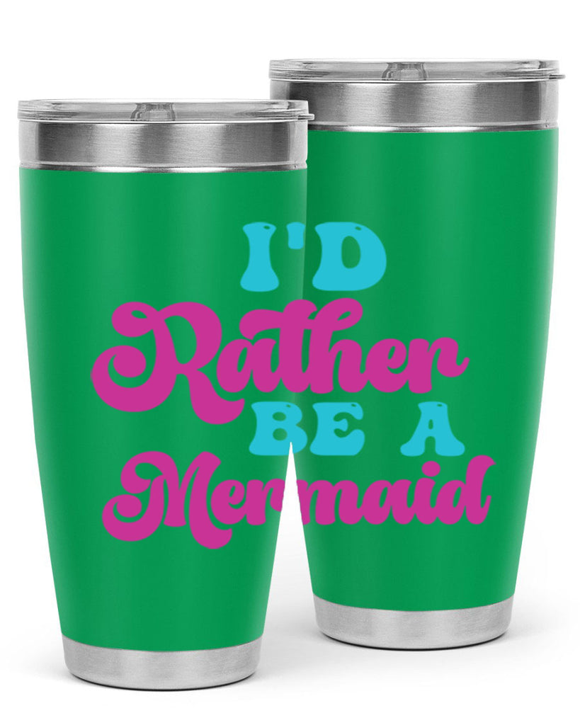 Id Rather Be A Mermaid 220#- mermaid- Tumbler