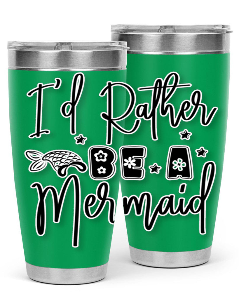 Id Rather Be A Mermaid 242#- mermaid- Tumbler