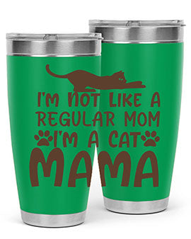 Im Not Like A Regular Mom Im A Cat Mama Style 17#- cat- Tumbler