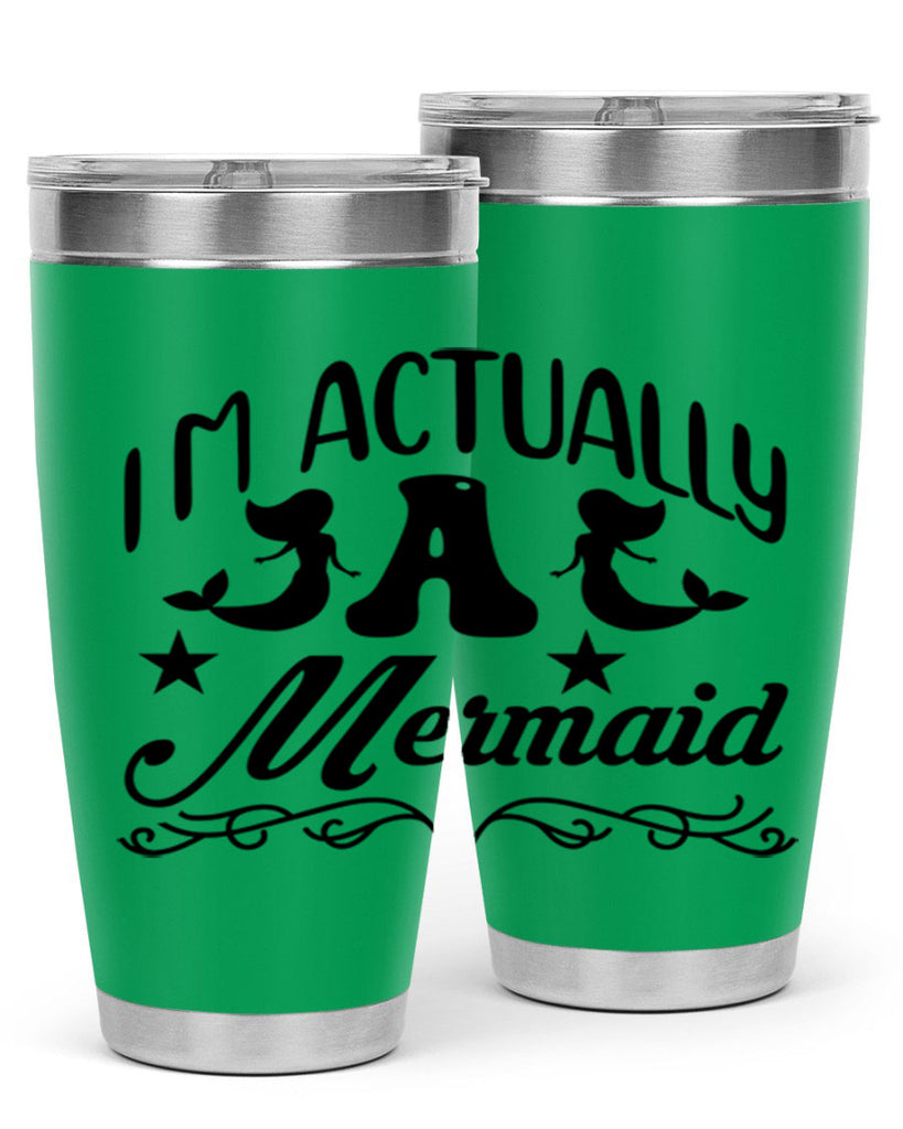 Im actually a mermaid 258#- mermaid- Tumbler