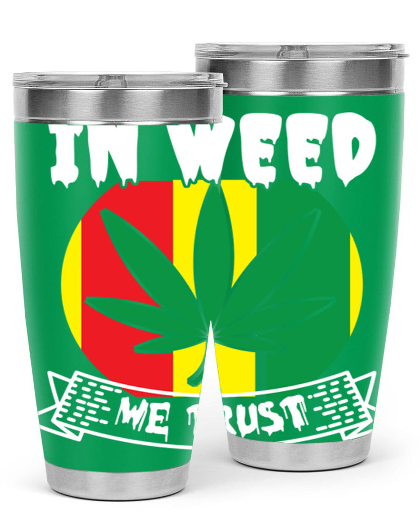 In weed we trust 150#- marijuana- Tumbler