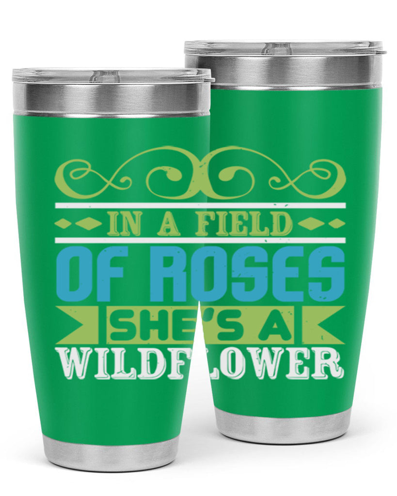 Ina field of Roses shes a wildflower Style 195#- baby- tumbler