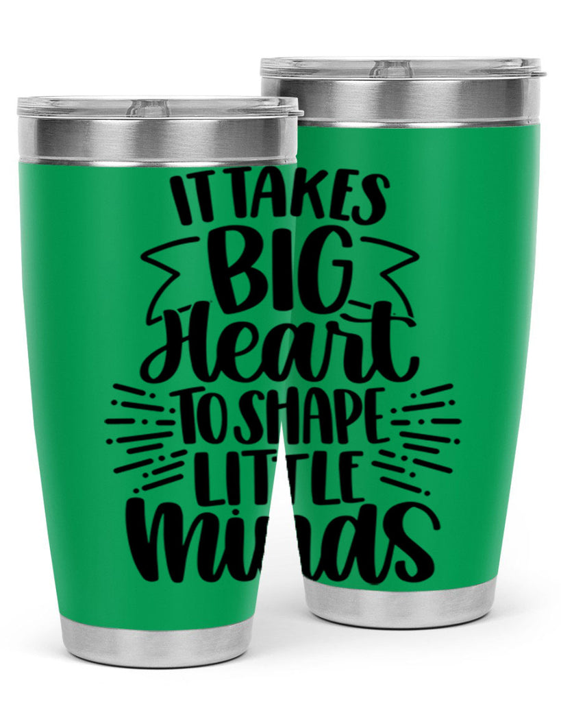 It Takes Big Heart To Shape Style 70#- teacher- tumbler