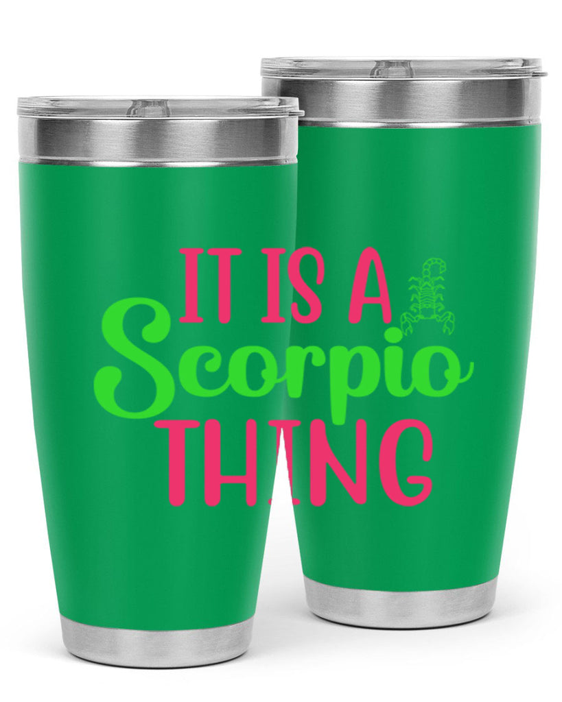 It is a scorpio thing 258#- zodiac- Tumbler