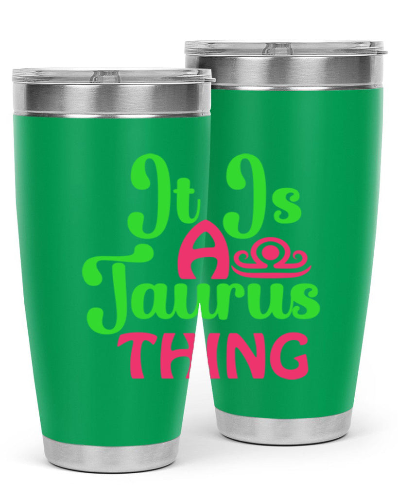 It is a taurus thing 259#- zodiac- Tumbler