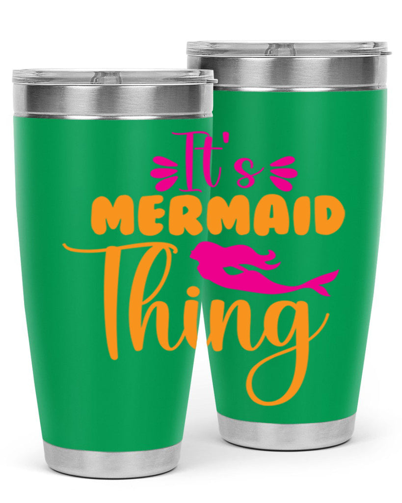 Its Mermaid Thing 281#- mermaid- Tumbler