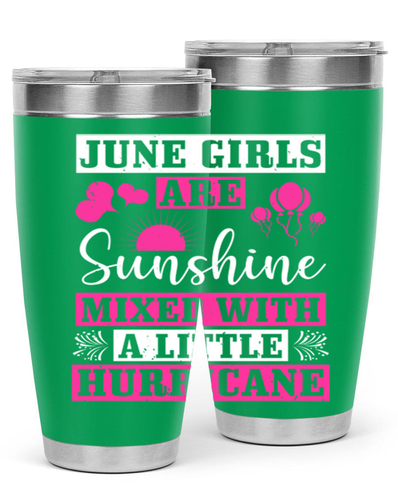 June girls are sunshine mixed with a little hurricane Style 79#- birthday- tumbler