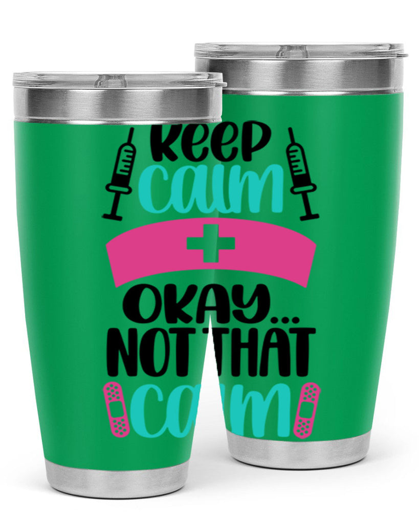 Keep Calm Okay Not Style Style 145#- nurse- tumbler