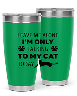 Leave Me Alone Style 62#- cat- Tumbler