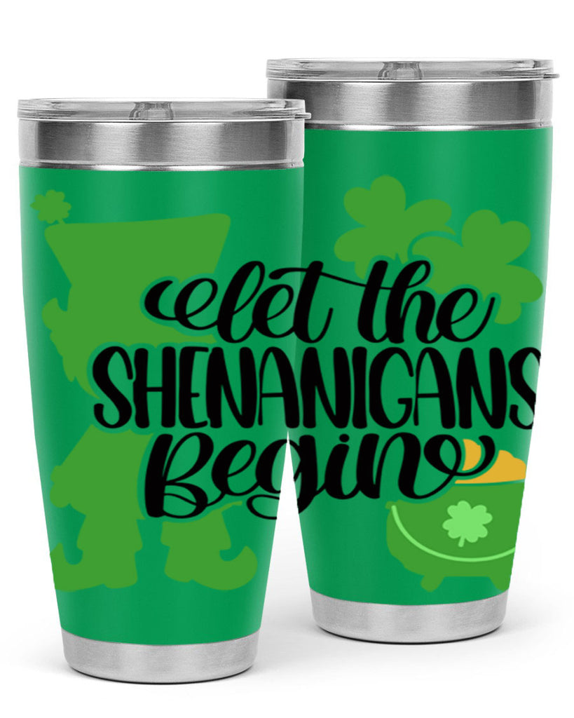 Let The Shenanigans Begin Style 72#- St Patricks Day- Tumbler