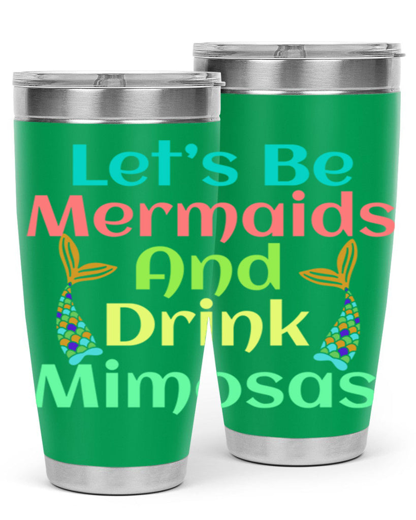 Lets Be Mermaids And Drink 296#- mermaid- Tumbler