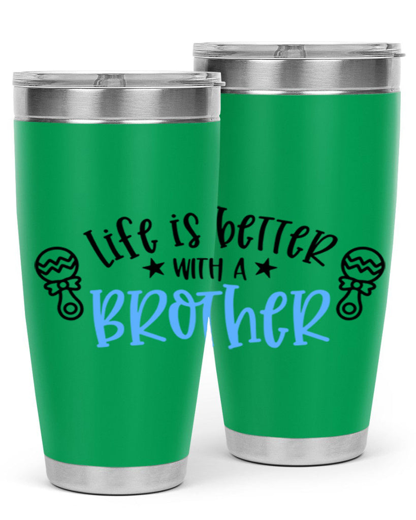 Life Is Better With A Brother Style 72#- baby- tumbler