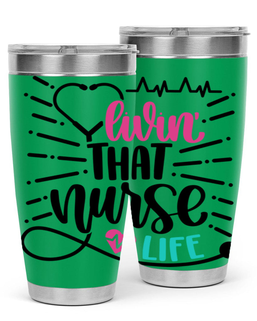 Livin That Nurse Life Style Style 140#- nurse- tumbler