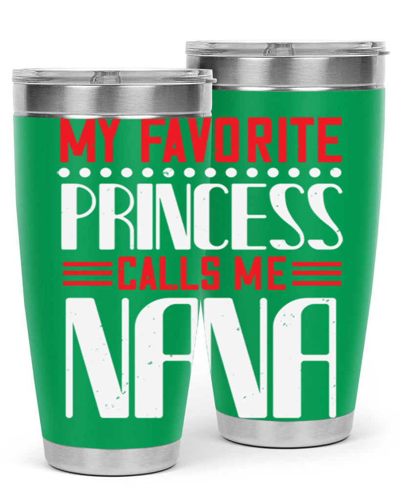 MY FAVORITE PRINCESS CALLME NANA 103#- grandma - nana- Tumbler