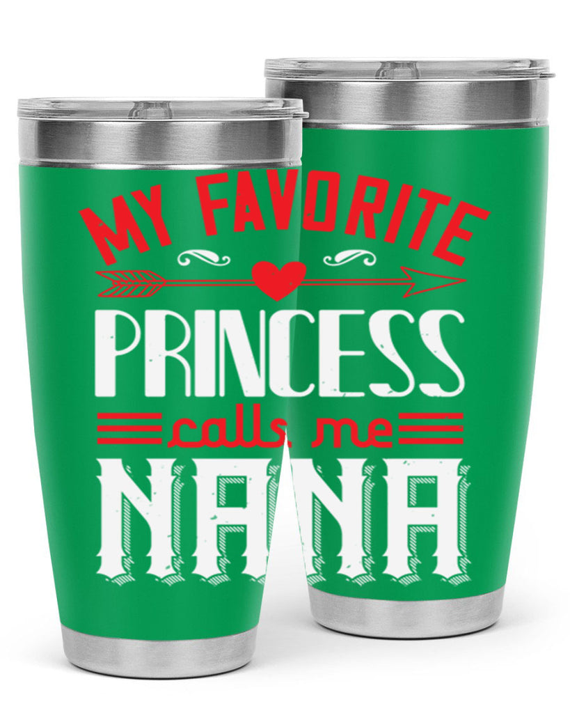 MY FAVORITE PRINCESS CALLME NANA 14#- grandma - nana- Tumbler