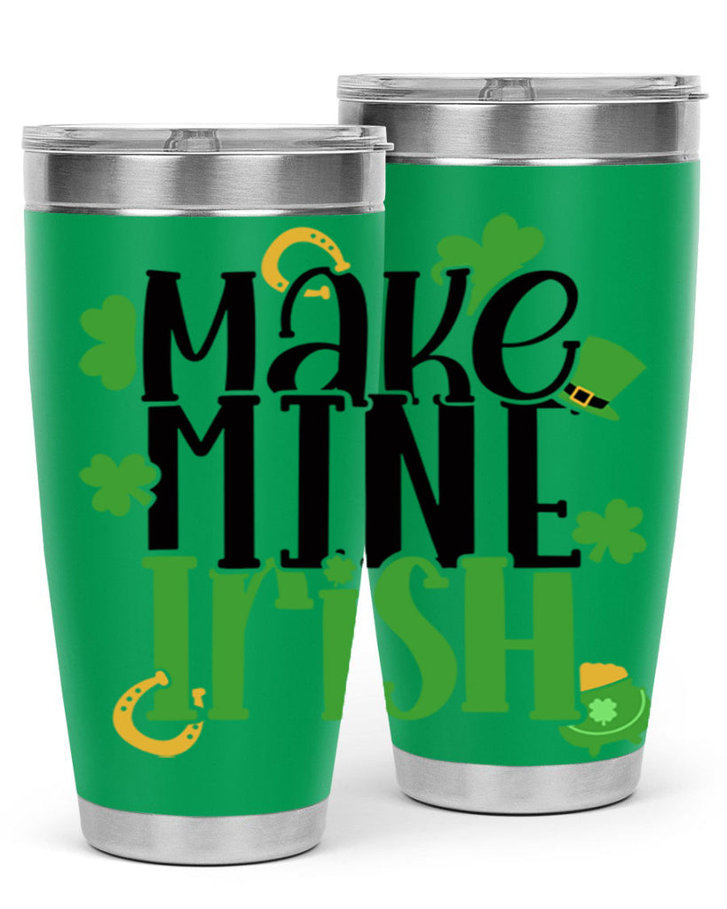 Make Mine Irish Style 49#- St Patricks Day- Tumbler