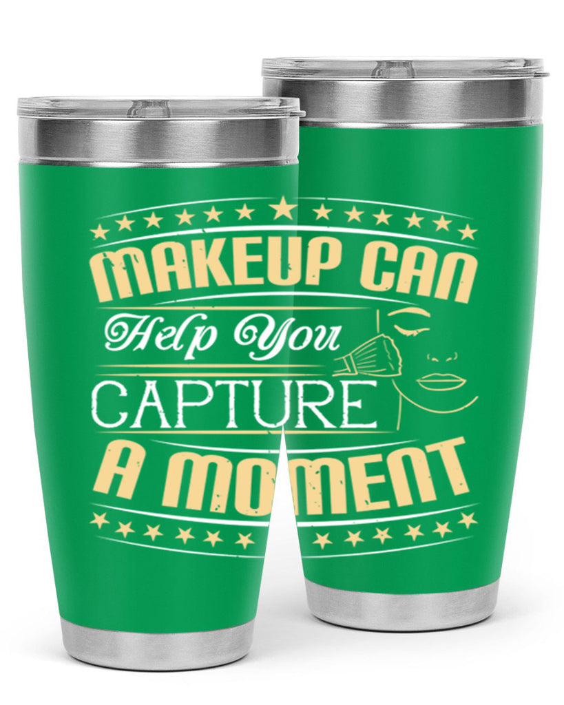 Makeup can help you capture a moment Style 195#- make up- Tumbler