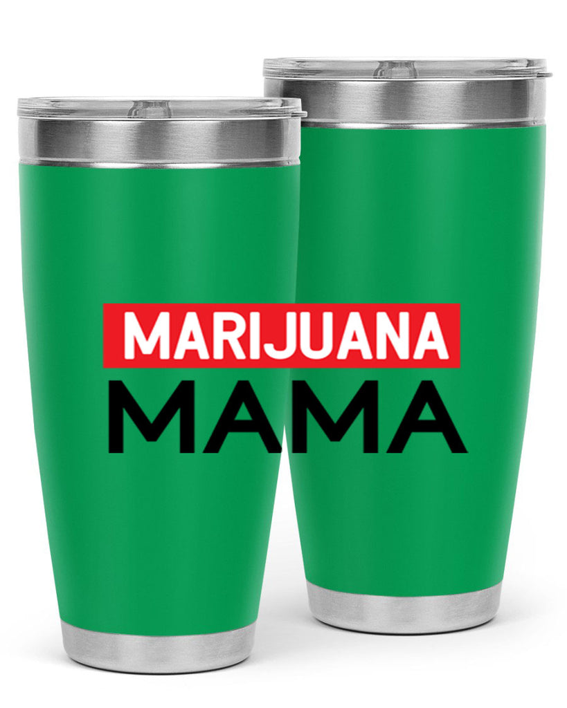 Marijuana Mama 207#- marijuana- Tumbler