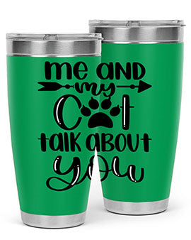 Me And Cat Talk About You Style 100#- cat- Tumbler