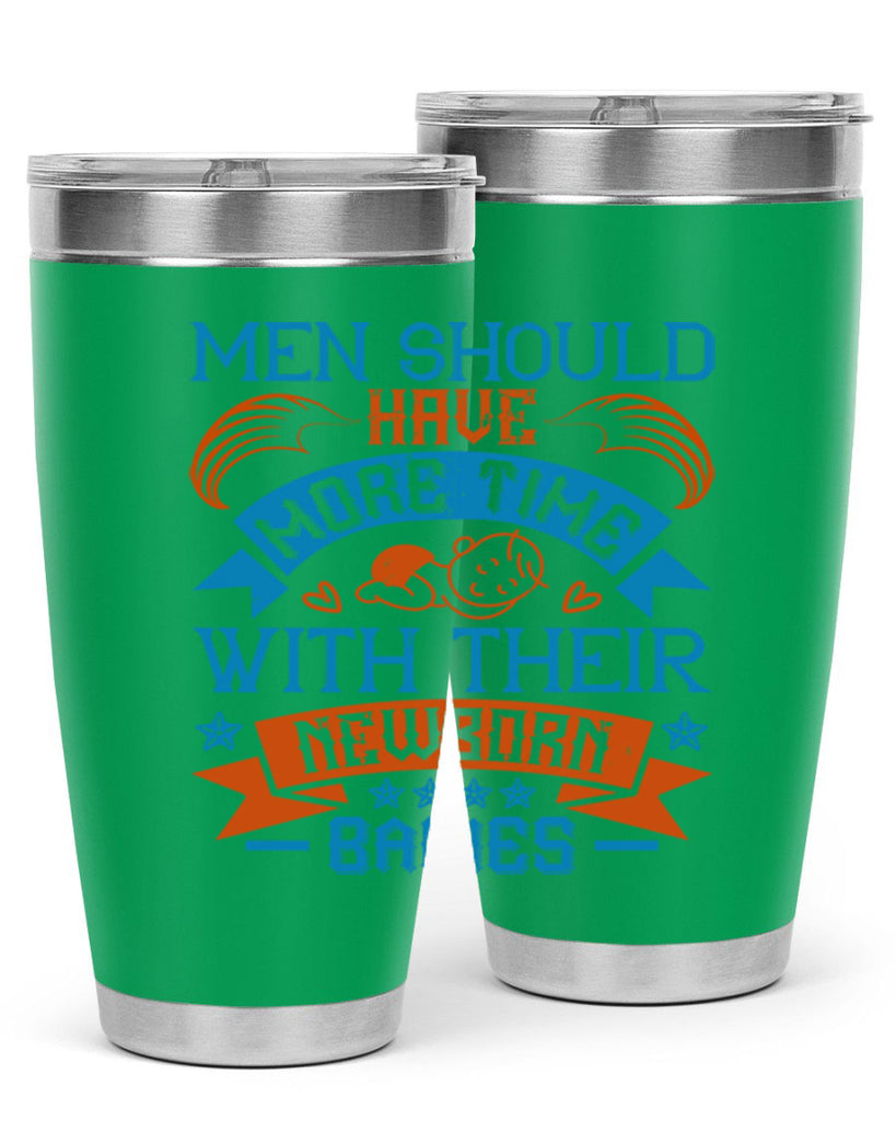 Men should have more time with their newborn babies Style 113#- baby- tumbler