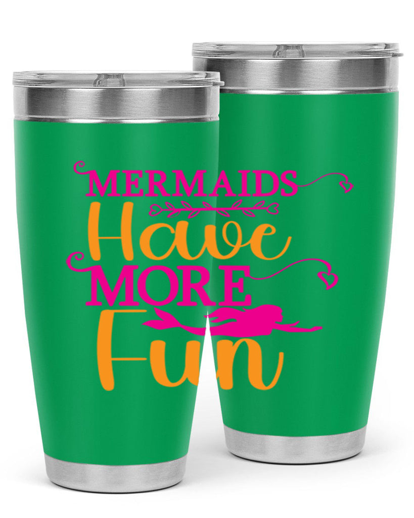 Mermaids Have More Fun 471#- mermaid- Tumbler