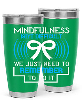 Mindfulness isn t difficult we just need to remember to do it Style 35#- self awareness- Tumbler