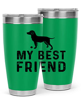 My Best Friend Style 38#- dog- Tumbler