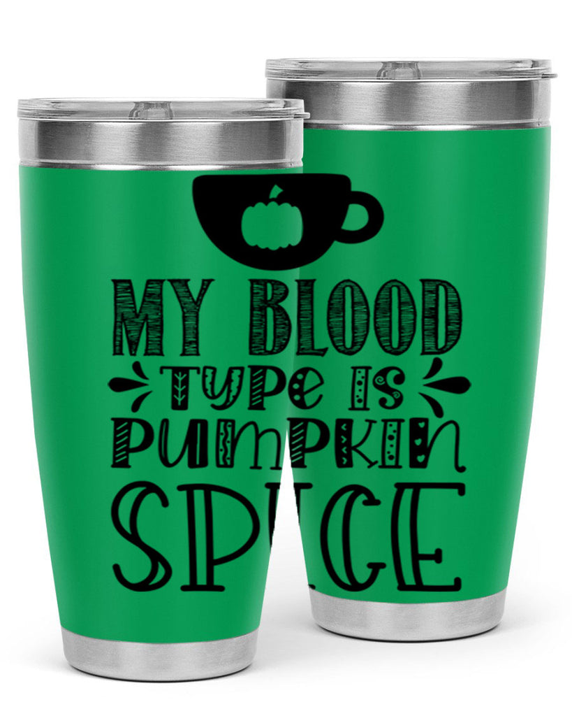 My Blood Type Is Pumpkin Spice 434#- fall- Tumbler