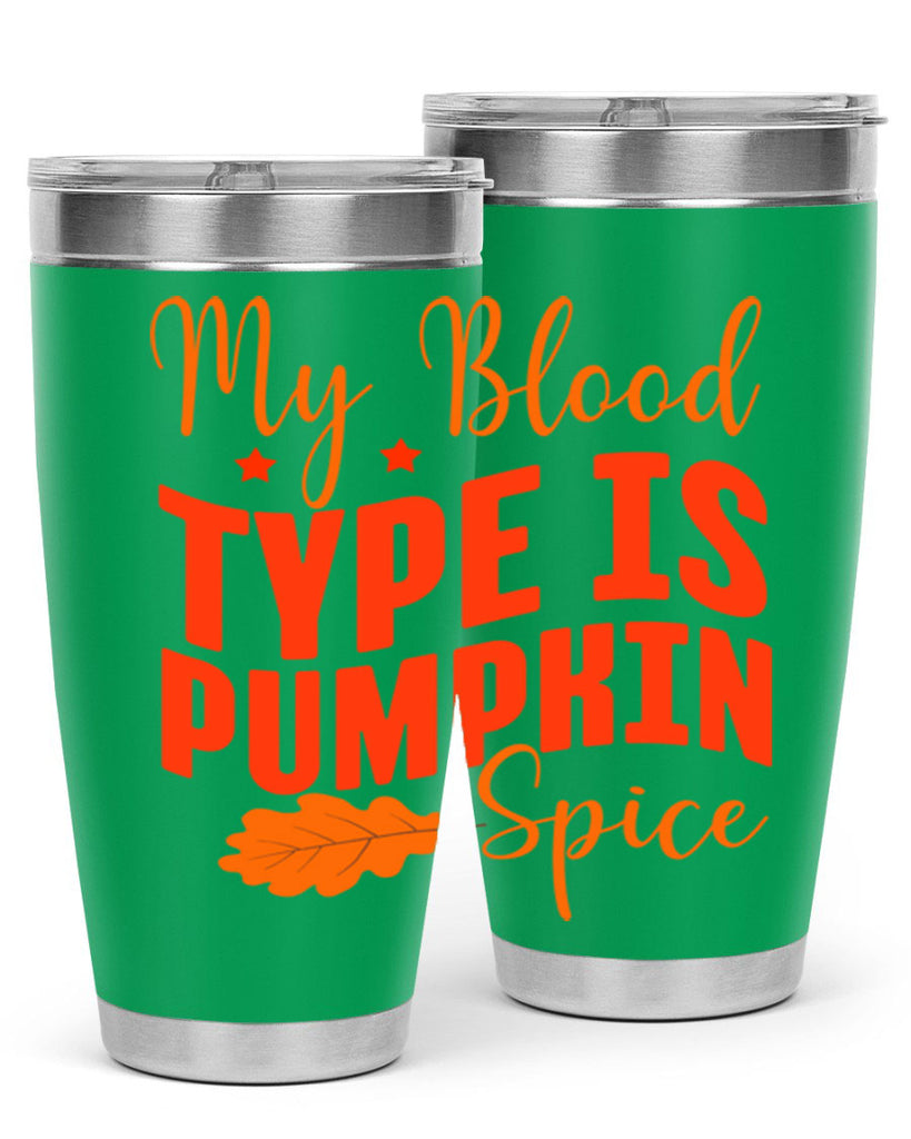 My Blood Type Is Pumpkin Spice Design 433#- fall- Tumbler