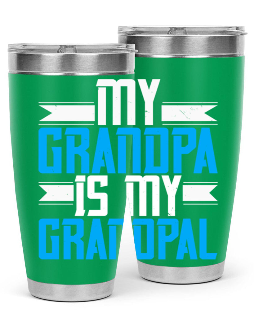 My Grandpa is my Grandpal 81#- grandpa - papa- Tumbler