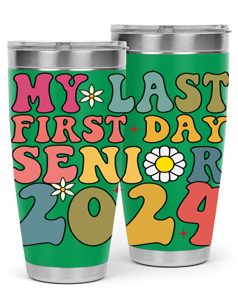 My last first day senior 2024 6#- 12th grade- Tumbler