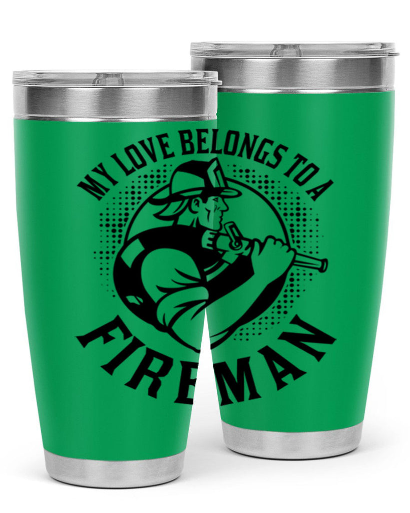 My love belongs Style 50#- fire fighter- tumbler