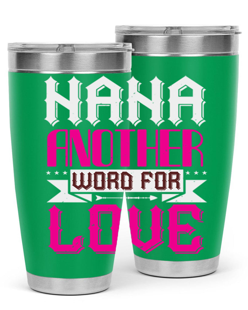 NANA ANOTHER WORD FOR LOVE 102#- grandma - nana- Tumbler