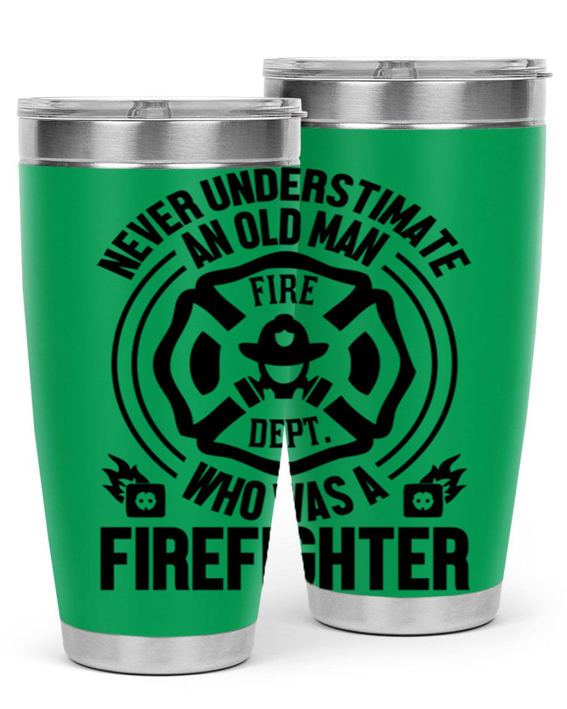 Never understimate Style 48#- fire fighter- tumbler