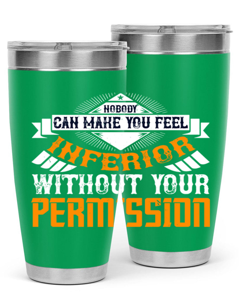 Nobody can make you feel inferior without your permission Style 43#- womens day- Tumbler