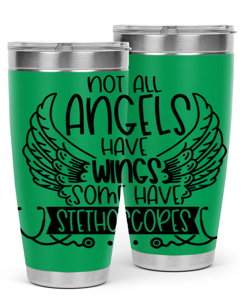 Not All Angels Have Wings Some Have Stethoscopes Style Style 126#- nurse- tumbler
