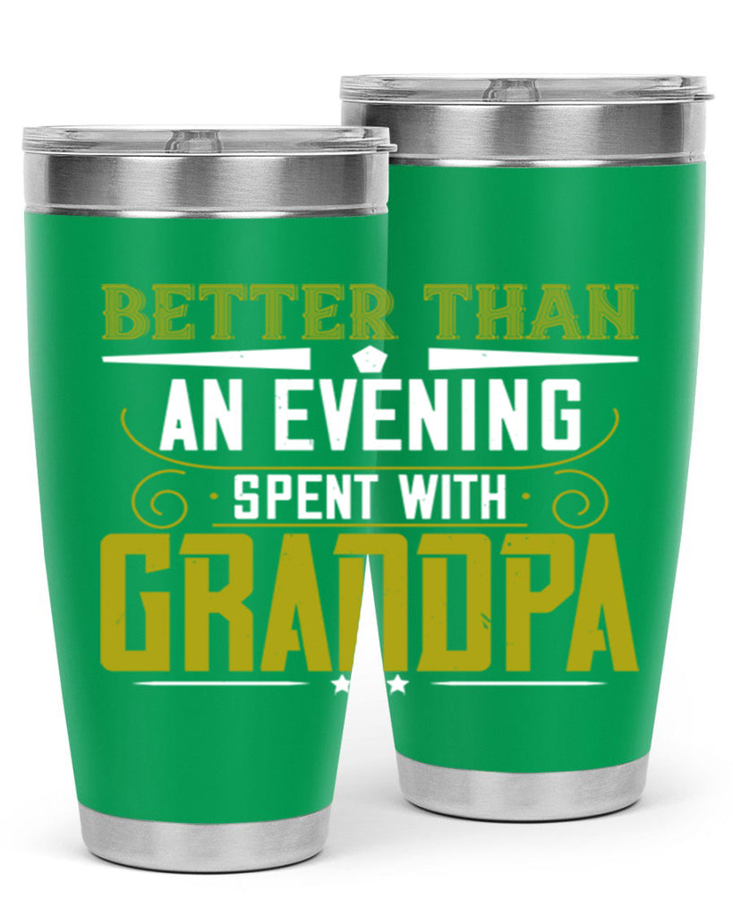 Nothing better than an evening 79#- grandpa - papa- Tumbler