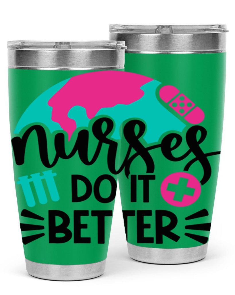 Nurses Do It Better Style Style 84#- nurse- tumbler