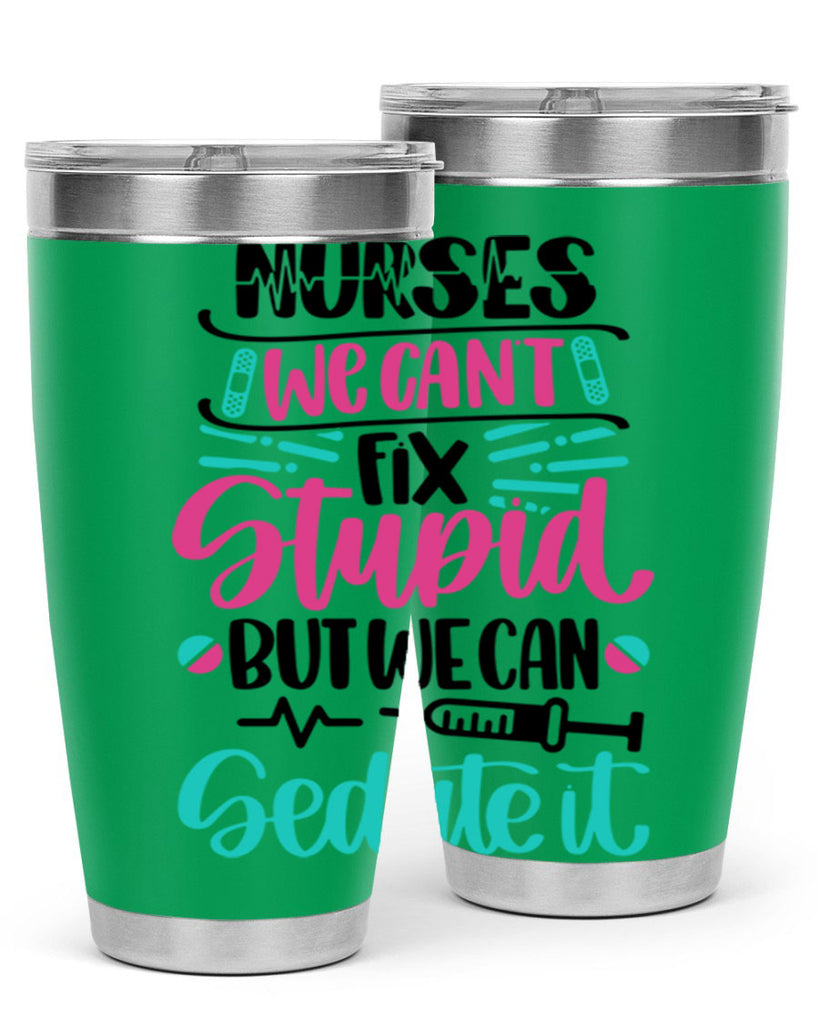 Nurses We Cant Fix Style Style 73#- nurse- tumbler